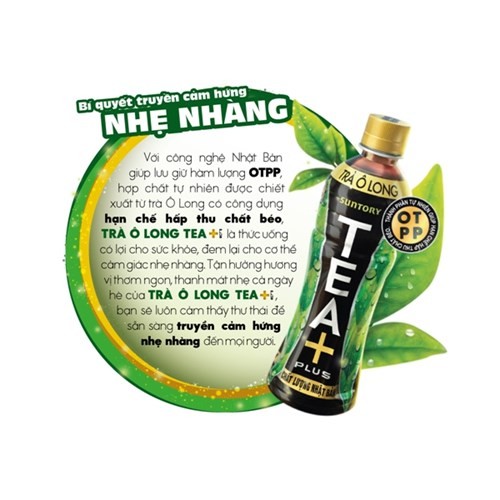 Suntory PepsiCo Việt Nam quảng cáo sản phẩm trà Ô Long TEA + được sản xuất theo công nghệ Nhật Bản, chứa hoạt chất OTPP có công dụng hạn chế hấp thu chất béo.