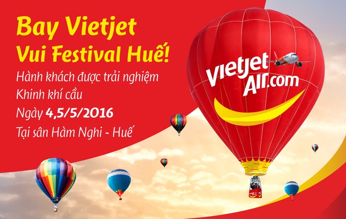 Lựa chọn bay bằng Vietjet đến thành phố Huế sẽ được miễn phí trải nghiệm khinh khí cầu mới lạ, độc đáo của Vietjet tại Festival Huế lần 9