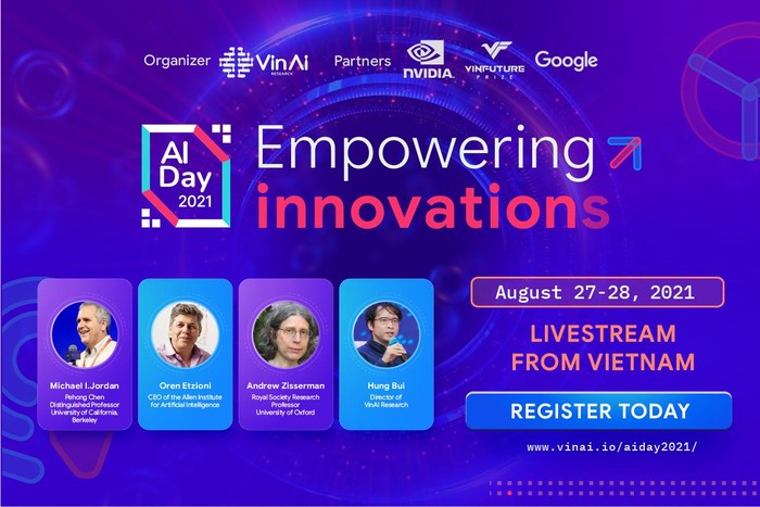 Sự kiện “Ngày Trí tuệ nhân tạo 2021 - Tiếp lửa đổi mới sáng tạo” (AI Day 2021 - Empowering Innovations) được tổ chức trực tuyến trong 2 ngày 27/8 - 28/8/2021.