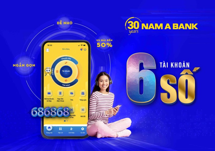 Nam A Bank ra mắt tài khoản 6 số đẹp, ưu đãi đến 50%