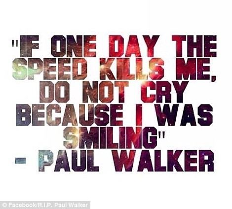 Câu nói định mệnh của Paul Walker: “Nếu một ngày tốc độ giết chết tôi, thì bạn đừng khóc, bởi tôi đang mỉm cười”