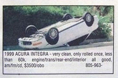 "Acura Integra 1999 - rất sạch sẽ, chỉ bị lật một lần, chạy chưa tới 60.000 km, động cơ/hộp số/đuôi xe/nội thất đều còn tốt, AM/FM/CD, 3.500 USD, 805-963-...".