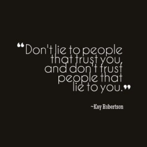 Đừng lừa dối ai đã tin bạn, và đừng tin những kẻ đã dối trá với bạn!. (Ảnh: Tác giả cung cấp)