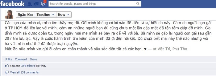 Cô gái Kim Ngân sau nhiều ngày đăng tin tìm người mẹ đã mất tích về cho bà ngoại đang lâm trọng bệnh nay đã báo tin vui khi mọi cố gắng của cô đã được đền đáp (xem thêm: Cô gái đăng tin tìm mẹ trên facebook vì bà bị ung thư)