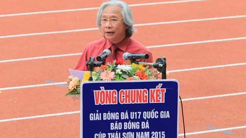 ông Nguyễn Văn Phú - TBT báo Bóng đá - Trưởng BTC giải U17 quốc gia 2015