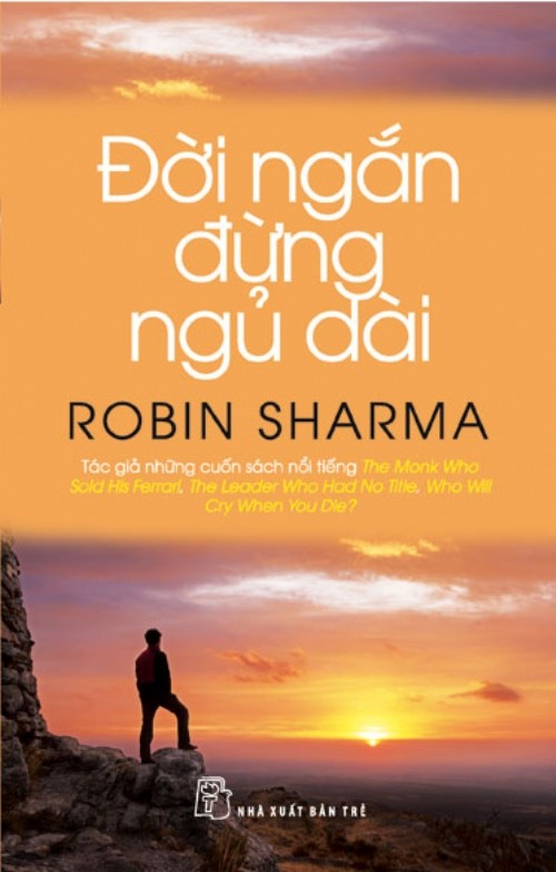 Cuốn sách Đời ngắn lắm đừng ngủ của tác giả Robin Sharma (Ảnh: tác giả cung cấp).
