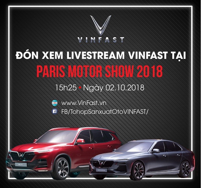 Livestream Vinfast tại Paris Motor Show 2018 theo được diễn ra lúc 15h25 theo giờ Việt Nam.