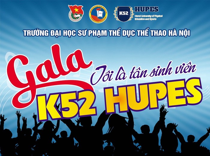 Đoàn Thanh niên Trường đại học Sư phạm thể dục thể thao Hà Nội tổ chức đêm Gala “Tôi là tân sinh viên K52 HUPES” .