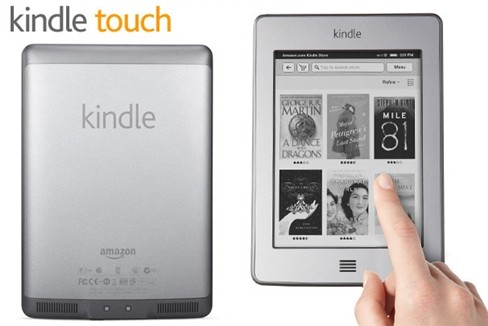 Kindle Touch e-reader dùng màn hình cảm ứng E-ink đầu tiên của Amazon sẽ được bán từ ngày 21/11 với giá 139 USD, hoặc 99 USD nếu khách hàng chấp nhận quảng cáo trên màn hình chờ (screen saver). Kindle Touch có màn hình E-ink 6-inch hỗ trợ đa chạm. Thiết bị mỏng và đẹp, nhẹ chừng 212g. Amazon tuyên bố thời lượng pin lên đến hai tháng nếu tắt kết nối không dây và mỗi ngày đọc chừng 30 phút. Kindle Touch mới cho phép bạn chạm vào bất kỳ đâu trên màn hình để thực hiện việc chuyển sang trang sau, hoặc trong một khu vực hẹp gần cạnh trái của thiết bị để chuyển về trang trước.