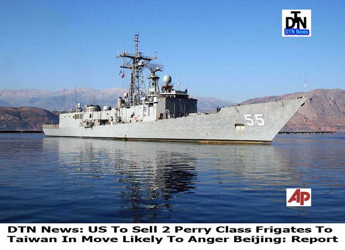 Mỹ sẽ bán 2 tàu khu trục lớp Perry cho Đài Loan, động thái có thể khiến Bắc Kinh nổi giận.